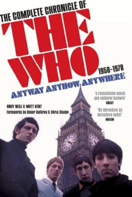 Andy Neill / Anyway Anyhow Anywhere : The Complete Chronicle of the Who 1958-1978