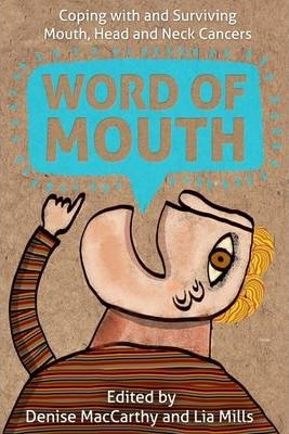 Denise MacCarthy / Word of Mouth : Coping with and Surviving Mouth, Head and Neck Cancers (Large Paperback)