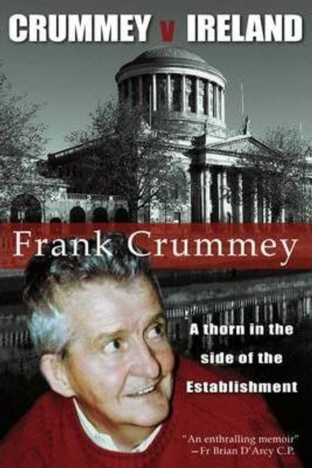 Frank Crummey / Crummey V Ireland : Thorn in the Side of the Establishment (Large Paperback)