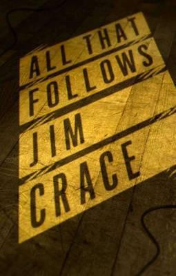 Jim Crace / All That Follows (Large Paperback)