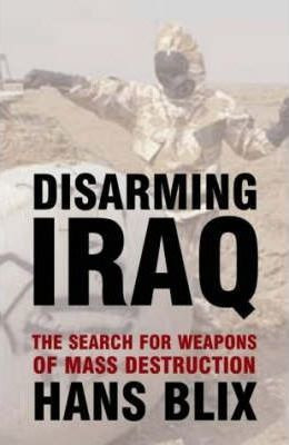 Hans Blix / Disarming Iraq : The Search for Weapons of Mass Destruction (Large Paperback)
