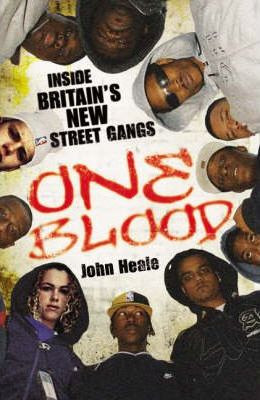 John Heale / One Blood : Inside Britain's New Street Gangs (Large Paperback)