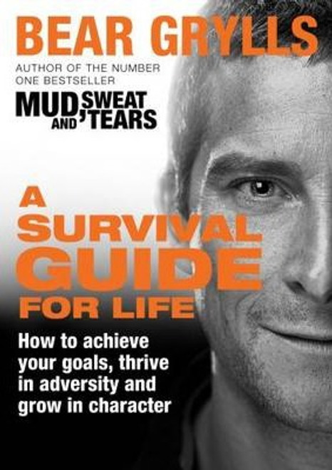 Bear Grylls / A Survival Guide for Life (Large Paperback)