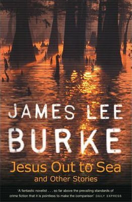 James Lee Burke / Jesus Out To Sea (Large Paperback)