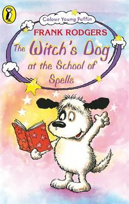Frank Rogers / COLOUR YOUNG PUFFIN THE WITCH'S DOG AT THE SCHOOL OF SPELLS