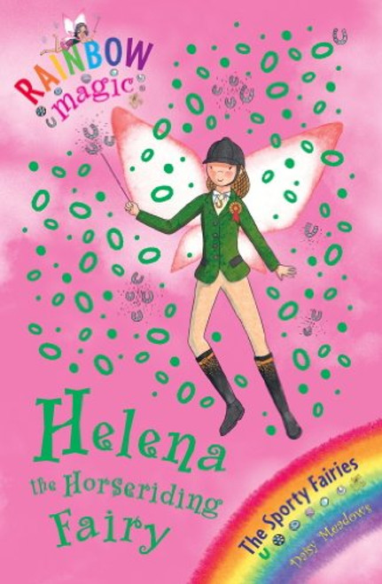 Daisy Medows / Helena the Horseriding Fairy: The Sporty Fairies Book 1 (Rainbow Magic)