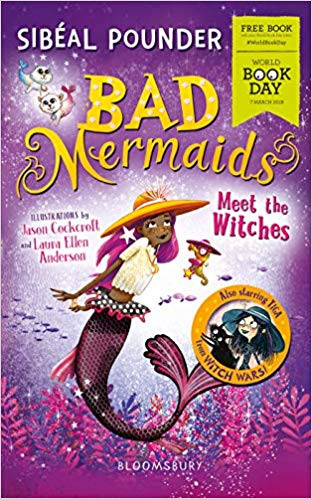Sibeal Pounder / Bad Mermaids Meet the Witches: World Book Day 2019