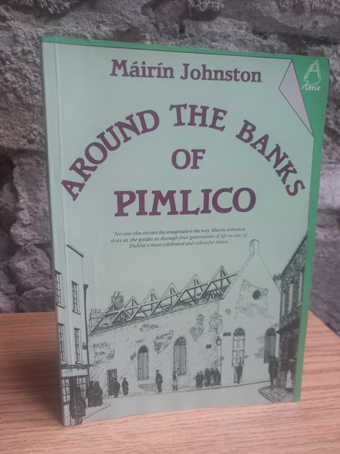 Máirín Johnston - Around the Banks of Pimlico - PB - Dublin Local History - 1985  - Attic Press