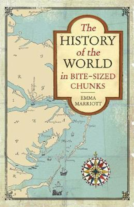 Emma Marriott / The History of the World in Bite-Sized Chunks