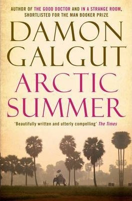 Damon Galgut / Arctic Summer