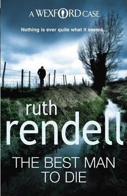 Ruth Rendell / The Best Man To Die : (A Wexford Case)