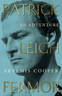 Artemis Cooper / Patrick Leigh Fermor : An Adventure (Hardback)