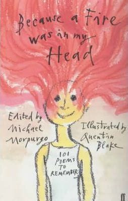 Michael Morpurgo / Because a Fire Was in My Head : 101 Poems to Remember (Hardback)