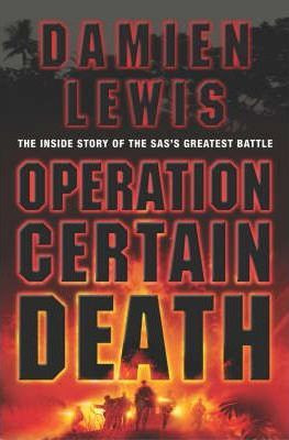 Damien Lewis / Operation Certain Death (Hardback)