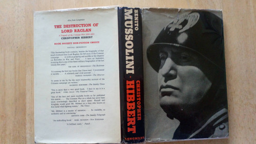 Christopher Hibbert - Benito Mussolini : A Biography - The Rise and Fall of Il Duce - HB 1st Edition 1962