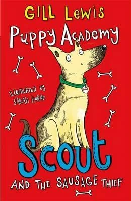 Gill Lewis / Puppy Academy: Scout and the Sausage Thief