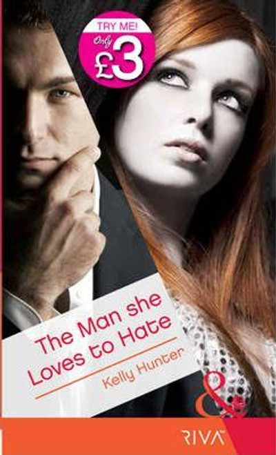Mills & Boon / Riva / The Man She Loves to Hate
