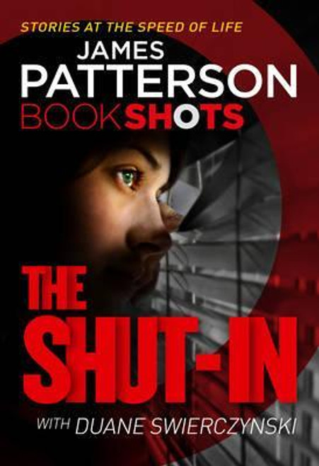 James Patterson / The Shut-In : BookShots