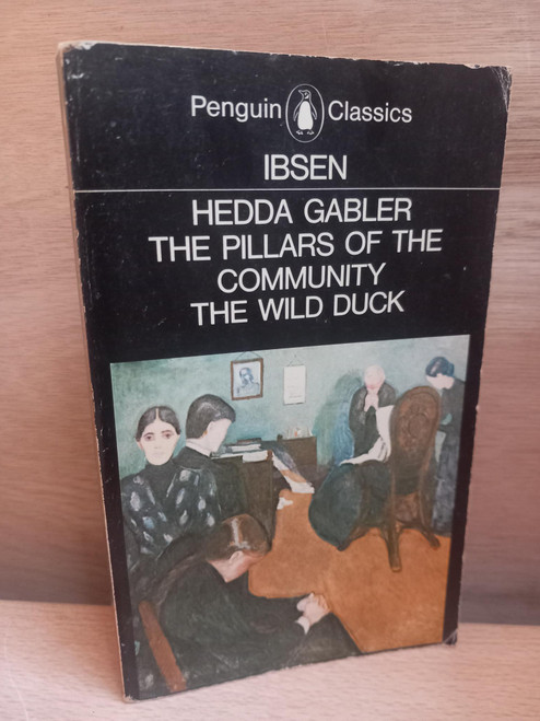 Henrik Ibsen - Hedda Gabler, The Pillars of the Community, The Wild Duck - 3 plays - Vintage Penguin Classics - Drama  - 1976 Reprint
