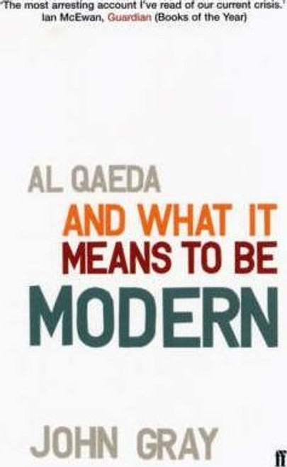 John Gray / Al Qaeda and What it Means to be Modern