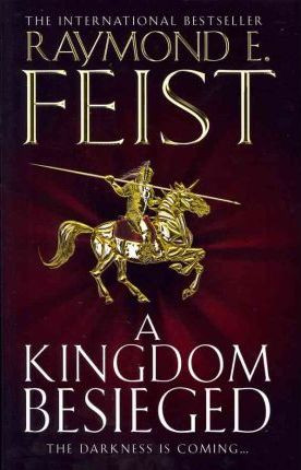 Raymond E. Feist / A Kingdom Besieged (Hardback) ( Chaoswar Saga - Book 1 )