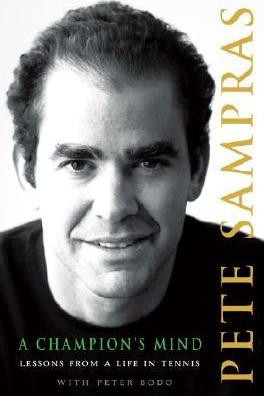 Pete Sampras / A Champion's Mind : Lessons from a Life in Tennis (Hardback)