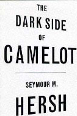 Seymour M. Hersh / The Dark Side of Camelot (Hardback) - JFK & the Kennedys