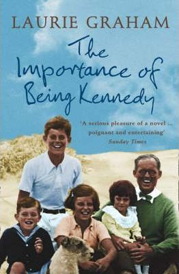 Laurie Graham / The Importance of Being Kennedy