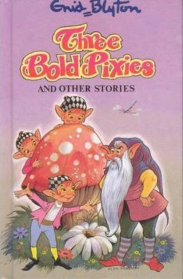Enid Blyton / Three Bold Pixies and Other Stories (Hardback)