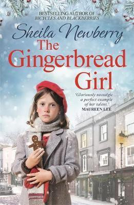 Sheila Newberry / The Gingerbread Girl : The bestselling heart-warming saga, perfect for cold winter nights
