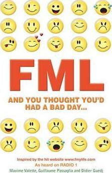 Maxime Valette / FML : And You Thought You'd Had a Bad Day...