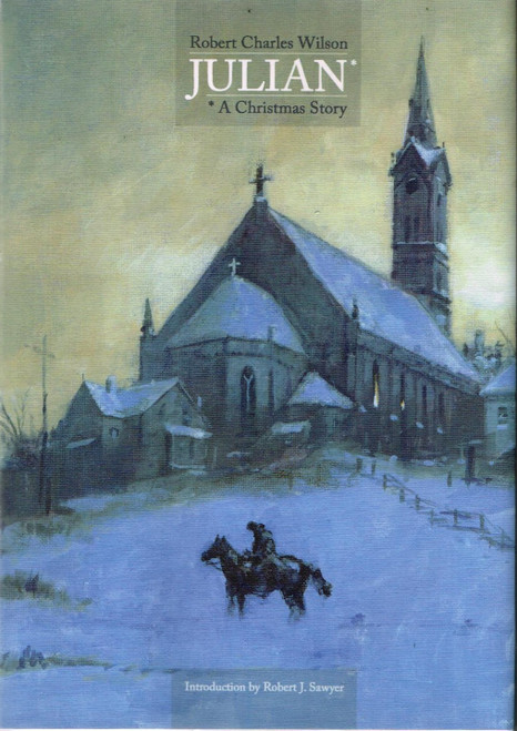 Wilson, Robert Charles - Julian : A Christmas Story - HB - Signed Limited Edition - 2006