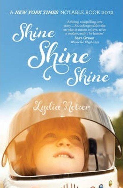 Lydia Netzer / Shine Shine Shine