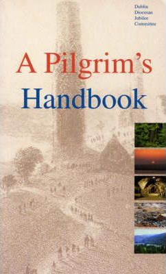 Desmond Forristal / A Pilgrim's Handbook : Dublin Diocesan Pilgrimage Committee