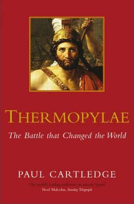 Paul Cartledge / Thermopylae : The Battle that Changed the World