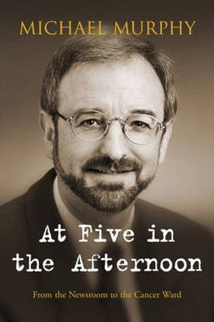 Michael Murphy / At Five in the Afternoon (Hardback)