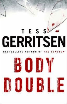 Tess Gerritsen / Body Double (Hardback) ( Rizzoli & Isles - Book 4)
