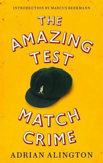 Adrian Alington / The Amazing Test Match Crime