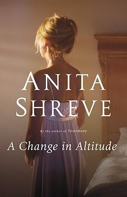 Anita Shreve / A Change in Altitude (Hardback)