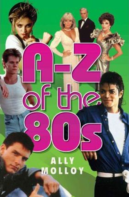 Ally Molloy / A-Z of the 80s