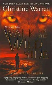 Christine Warren / Walk on the Wild Side : The Others, Book 5