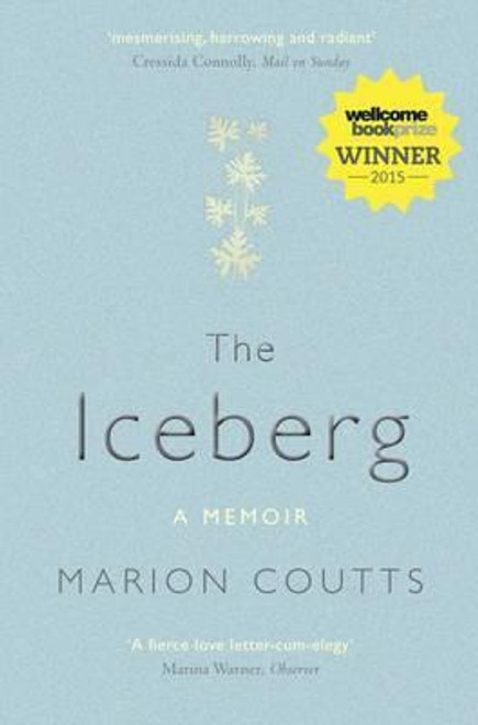 Marion Coutts / The Iceberg : A Memoir