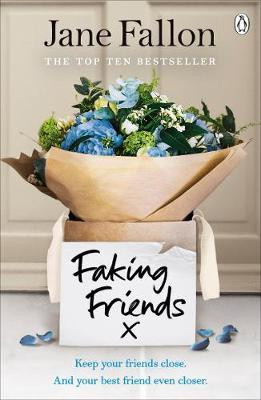 Jane Fallon / Faking Friends : THE SUNDAY TIMES BESTSELLER