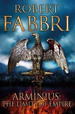 Robert Fabbri / Arminius : The Limits of Empire