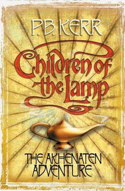 P. B. Kerr / Children of the Lamp: #1 Akhenaten Adventure