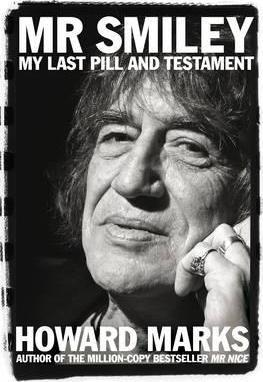 Howard Marks / Mr Smiley : My Last Pill and Testament