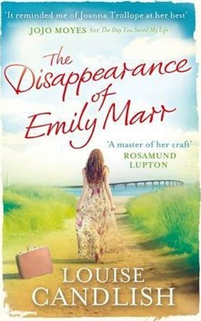 Louise Candlish / The Disappearance of Emily Marr : From the Sunday Times bestselling author of OUR HOUSE Louise Candlish / The Disappearance of Emily Marr : From the Sunday Times bestselling author of OUR HOUSE