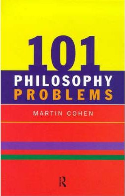 Martin Cohen / 101 Philosophy Problems