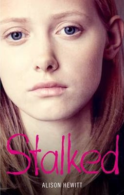 Alison Hewitt / Stalked : A dangerous predator. A life lived in fear. A terrifying true story.