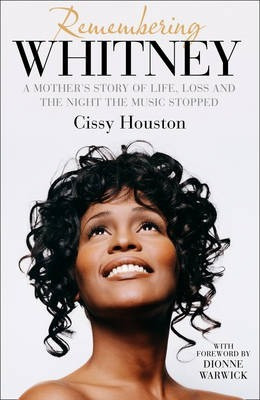Cissy Houston / Remembering Whitney : A Mother's Story of Love, Loss and the Night the Music Died (Large Paperback)